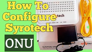 Syrotech Onu Configuration । How To Configure Syrotech Onu [upl. by Eugilegna]