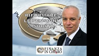 RIFORMARE LE PENSIONI … SUBITO [upl. by Renick]