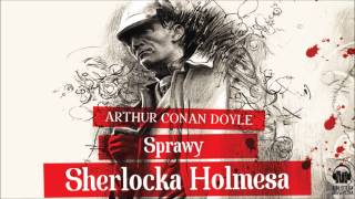 Słuchaj za darmo  Sprawy Sherlocka Holmesa  audiobook [upl. by Maurise]