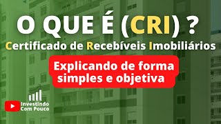 ✅CRI  Entenda de Forma SIMPLES  Securitização  Recebíveis Imobiliários [upl. by Ladin]