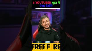 TOP 3 YOUTUBER WHEN BECOME OLD 😱  shorts freefire viral [upl. by Ravi]