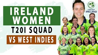 IRELAND WOMENS ODI Squad vs WEST INDIES WOMEN  IRELAND WOMEN TOUR OF WEST INDIES 2023 [upl. by Langsdon]