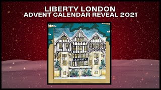 THE LIBERTY LONDON ADVENT CALENDAR REVEAL 2021 [upl. by Toiboid195]