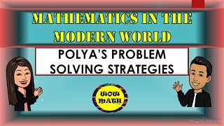 POLYAS PROBLEM SOLVING STRATEGY  MATHEMATICS IN THE MODERN WORLD [upl. by Maccarone164]