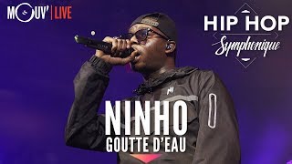 NINHO  quotGoutte deauquot Hip Hop Symphonique 4 [upl. by Boak]