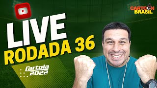 LIVE DICAS RODADA 36  CARTOLA 2022 [upl. by Atteynek50]