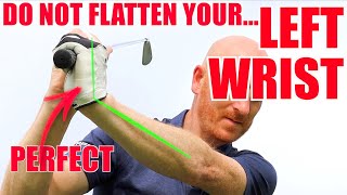 DO NOT FLATTEN YOUR LEFT WRIST Golf Swing [upl. by Power]