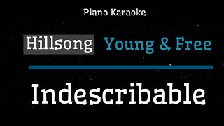 Hillsong Young amp Free  Indescribable Piano Karaoke [upl. by Cher225]