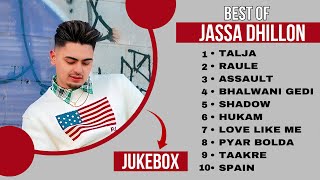 Top 10 songs of Jassa Dhillon  Best of Jassa Dhillon  Latest Punjabi songs 2023 jassadhillon [upl. by Deirdre]