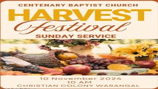 HARVEST THANKS GIVING  10 NOV 2024  CENTENARY BAPTIST CHURCH WARANGAL  LIVE [upl. by Eibbor]