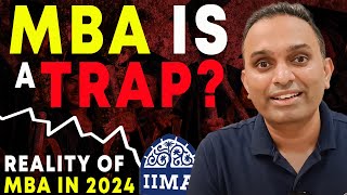 IIMs CAN’T Make Your Career in 2024 Reality of MBA From IIM  Cons of doing MBA in 2024 mba [upl. by Sirraj]