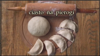 Fantastycznie elastyczne CIASTO NA PIEROGI [upl. by Adnicul]