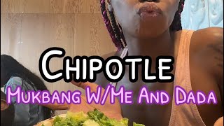 CHIPOTLE MUKBANG WME AND DA DA [upl. by Durware581]