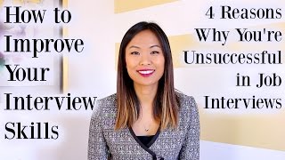 How to Improve Interview Skills  4 Reasons Why Youre Unsuccessful in Job Interviews [upl. by Osnohpla]