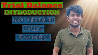 Trial Balance Class 11  Introduction  No Tricks Pure Concept [upl. by Eejan]