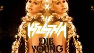 Kesha  Die Young Official Version [upl. by Greenebaum450]