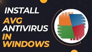 How To Download And Install AVG Antivirus In Windows  Easy Guide [upl. by Ivon992]