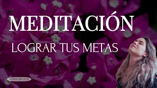 🧘‍♀️ Meditacion guiada para LOGRAR TUS METAS 15 minutos ⛰️ [upl. by Brenden]