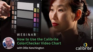 Webinar How to Use the Calibrite ColorChecker Video Chart with Ollie Kenchington [upl. by Ynna]