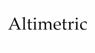 How to Pronounce Altimetric [upl. by Noiz]