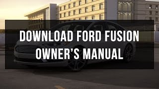 How to download Ford Fusion owners manual [upl. by Arikahs]