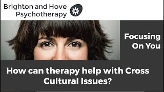 How can therapy help with Cross Cultural issues [upl. by Orme]