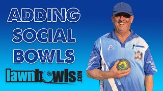 Adding Social Bowls  LawnBowlscom [upl. by Eilatan505]