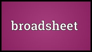 Broadsheet Meaning [upl. by Cassella621]