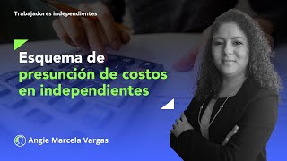 Esquema de presunción de costos dentro de la actividad laboral de un trabajador independiente [upl. by Gudren]