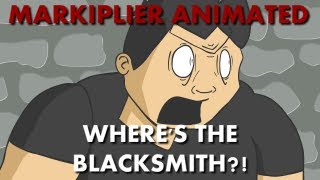 Markiplier Animated  WHERES THE BLACKSMITH [upl. by Carlie559]