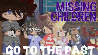 Missing Children go to the Past Missing Children amp FNaF 4 FNaFxGC [upl. by Westland178]