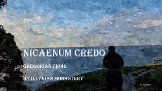 NICAENUM CREDO IN UNUM DEUM by ILLYRIAN MONASTERY [upl. by Ayahc]