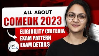 COMEDK 2023  Exam Details amp Pattern 🔥  Eligibility Criteria  COMEDK Exam 2023 [upl. by Swigart763]