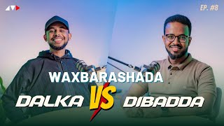 WAXBARASHADA DALKA vs DIBADDA  ADNAN amp SIRKA PODCAST [upl. by Enyalb]