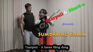 Tuarpuii  A lanna tlâng dang Sumdâwng Khaia [upl. by Tilford]