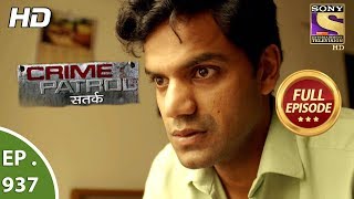 Crime Patrol Satark  Ep 937  Full Episode  15th July 2018 [upl. by Bernhard]