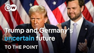 Trumps triumph What does it mean for Germany  To The Point [upl. by Stig]