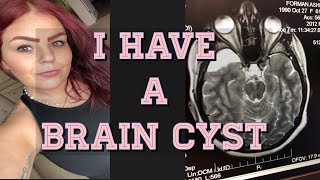 I HAVE A BRAIN CYST [upl. by Nosae603]