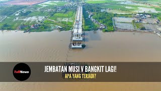 Proyek Jembatan Tol Musi V Kembali Bergeliat Apa yang Terjadi di Balik Layar [upl. by Ilona]