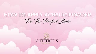 How To Apply Acrylic Powder for the Perfect Base [upl. by Ainocal]