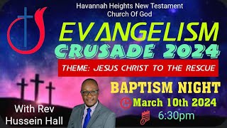 Havannah Heights NTCOG Evangelism Crusade 2024  March 10 2024 [upl. by Etnoid492]