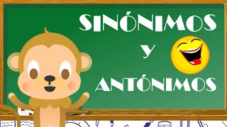 LOS SINÓNIMOS Y ANTÓNIMOS PARA NIÑOS 😜 vídeo educativo para niños [upl. by Lodnar]