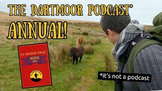 The Dartmoor Podcast ANNUAL [upl. by Bogey]