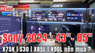 Tivi Sony 2024 nên chọn mua mẫu nào  X75K  S30  X90L  X85L  Chân Ngắn TV [upl. by Phillipp]