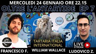 OLTRE LANTARTIDE EP7 EDIZIONE SPECIALE con WILLIAM WALLACE di TARTARIA ITALIA INTERNATIONAL [upl. by Itsirk]