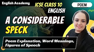 A Considerable Speck ICSE Class 10 English Poem explanation word meanings figures of speech [upl. by Tiny28]