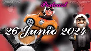 26 Junio 2024 El Panda Show Podcast [upl. by Ajnek]