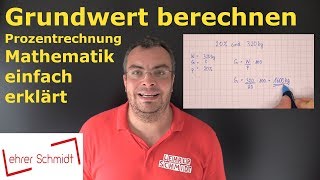 Grundwert berechnen  Prozentrechnung mit Formel  Mathematik einfach erklärt  Lehrerschmidt [upl. by Warner]