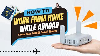 Work From Home While Abroad Ultimate Travel Router Setup [upl. by Baptlsta265]