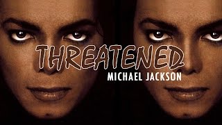 Michael Jackson  Threatened [upl. by Ailahs265]